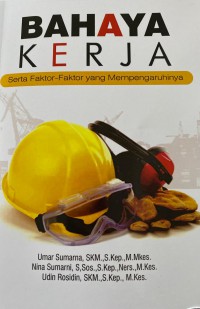 Bahaya Kerja serta faktor-faktor yang mempengaruhinya