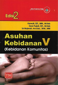 Asuhan Kebidanan V (Kebidanan Komunitas) Edisi 2