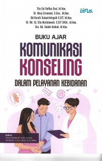 Buku Ajar Komunikasi Konseling Dalam Pelayanan Kebidanan