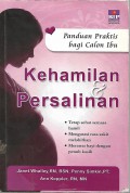 Panduan Praktis Bagi Calon Ibu Kehamilan & Persalinan